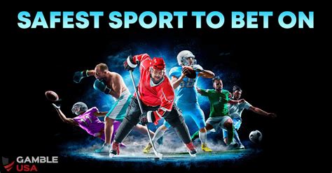 safest sport to bet on.